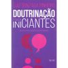 DOUTRINAÇÃO PARA INICIANTES